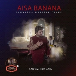 Aisa Banna Sawarna Mubarak Tumhen