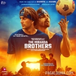 Sun Mere Bhai - The Miranda Brothers